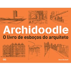 ARCHIDOODLE - O LIVRO DE ESBOÇOS DO ARQUITETO