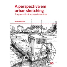 A PERSPECTIVA EM URBAN SKETCHING - TRUQUES E TÉCNICAS PARA DESENHISTAS