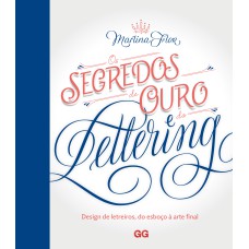 OS SEGREDOS DE OURO DO LETTERING - DESIGN DE LETREIROS, DO ESBOÇO A ARTE FINAL