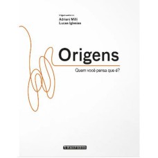 ORIGENS: QUEM VOCÊ PENSA QUE É?