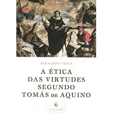 ETICA DAS VIRTUDES EM SANTO TOMAS DE AQUINO, A