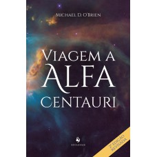 VIAGEM A ALFA CENTAURI: UM ROMANCE - 2ª EDIÇÃO