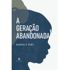 A GERAÇÃO ABANDONADA