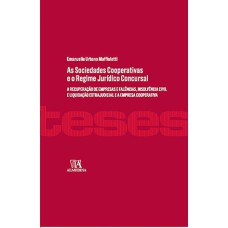 As sociedades cooperativas e o regime jurídico concursal: A recuperação de empresas e falências, insolvência civil e liquidação extrajudicial e a empresa cooperativa