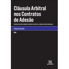 Cláusula arbitral nos contratos de adesão: Contratos de adesão de consumo, contratos de adesão civis, contratos de adesão empresariais