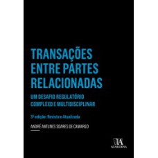 Transações entre partes relacionadas: um desafio regulatório complexo e multidisciplinar