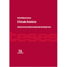 O estado acionista: Empresas estatais e empresas privadas com participação estatal