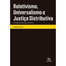 Relativismo, universalismo e justiça distributiva: um estudo sobre Michael Walzer e John Rawls