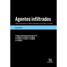 Agentes infiltrados: o magistrado como garantidor e ferramenta de aprimoramento deste meio especial de investigação