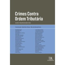 Crimes contra ordem tributária: do direito tributário ao direito penal