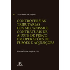 Controvérsias tributárias dos mecanismos contratuais de ajuste de preço em operações de fusões e aquisições