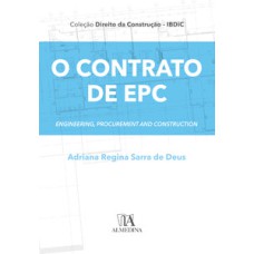 O contrato de EPC: Engineering, Procurement and Construction