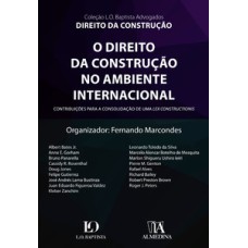 O direito da construção no ambiente internacional: contribuições para a consolidação de uma Lex Constructionis