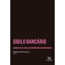 Sigilo bancário: acordos para troca de informações internacionais