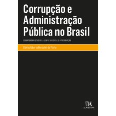 Corrupção e administração pública no Brasil: combate administrativo e a lei nº 12.846/2013 (Lei anticorrupção)