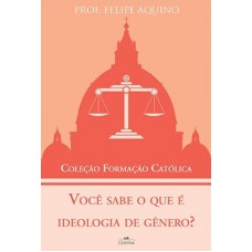 VOCÊ SABE O QUE É IDEOLOGIA DE GÊNERO - COLEÇÃO FORMACAO CATOLICA 3