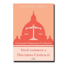 VOCÊ CONHECE A DOUTRINA CATÓLICA?