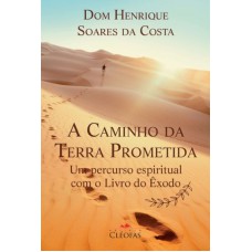 CAMINHO DA TERRA PROMETIDA, A