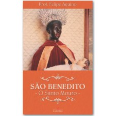 SÃO BENEDITO  - O SANTO MOURO