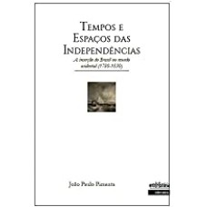 TEMPOS E ESPAÇOS DA INDEPENDÊNCIAS