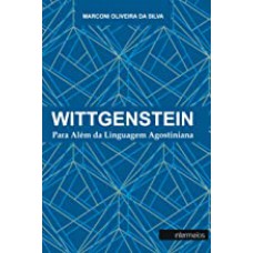 WITTGENSTEIN: PARA ALÉM DA LINGUAGEM AGOSTINIANA