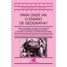 PARA ONDE VAI O ENSINO DE GEOGRAFIA?