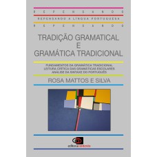 TRADIÇÃO GRAMATICAL E GRAMÁTICA TRADICIONAL