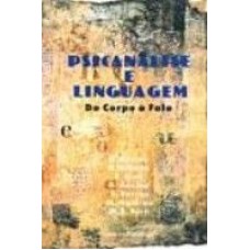 PSICANÁLISE E LINGUAGEM: DO CORPO À FALA