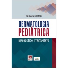 DERMATOLOGIA PEDIÁTRICA - DIAGNÓSTICO E TRATAMENTO