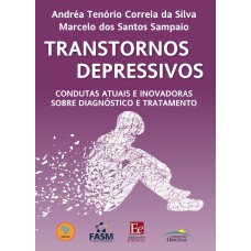 TRANSTORNOS DEPRESSIVOS - CONDUTAS ATUAIS E INOVADORAS SOBRE DIAGNÓSTICO E TRATAMENTO