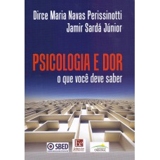 PSICOLOGIA E DOR: O QUE VOCÊ DEVE SABER