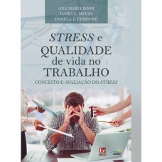 STRESSE E QUALIDADE DE VIDA NO TRABALHO - CONCEITO E AVALIAÇÃO DO STRESS