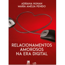 RELACIONAMENTOS AMOROSOS NA ERA DIGITAL