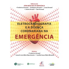 ELETROCARDIOGRAFIA E A DOENÇA CORONARIANA NA EMERGÊNCIA