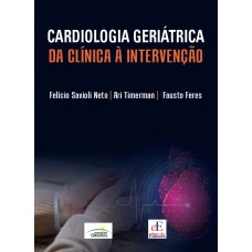 CARDIOLOGIA GERIÁTRICA: DA CLÍNICA À INTERVENÇÃO