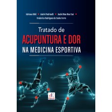 TRATADO DE ACUPUNTURA E DOR: NA MEDICINA ESPORTIVA