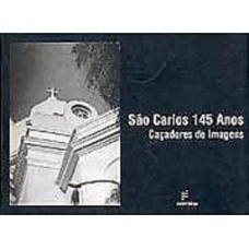 SAO CARLOS 145 ANOS. CACADORES DE IMAGENS - 1