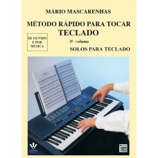 MÉTODO RÁPIDO PARA TOCAR TECLADO - VOLUME 3: SOLOS PARA TECLADO