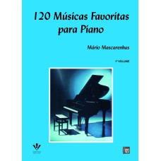 120 MÚSICAS FAVORITAS PARA PIANO - 1º VOLUME