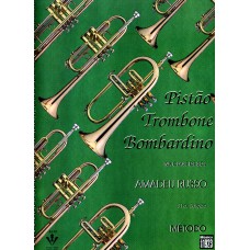 MÉTODO PARA PISTÃO, TROMBONE E BOMBARDINO: NA CLAVE DE SOL