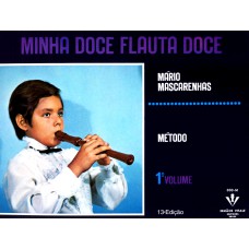 MINHA DOCE FLAUTA DOCE - 1º VOLUME