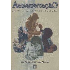 AMAMENTAÇÃO - UM HÍBRIDO NATUREZA-CULTURA