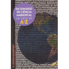 DICIONÁRIO DE CIÊNCIA AMBIENTAL: UM GUIA DE A A Z