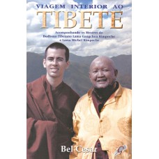 VIAGEM INTERIOR AO TIBETE: ACOMPANHANDO OS MESTRES DO BUDISMO TIBETANO LAMA GANGCHEN RIMPOCHE E LAMA MICHEL RIMPOCHE