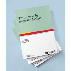 TRANSTORNO DO ESPECTRO AUTISTA: GUIA PRÁTICO PARA FAMILIARES, PROFESSORES E JOVENS COM TRANSTORNO DE DÉFICIT DE ATENÇÃO E HIPERATIVIDADE