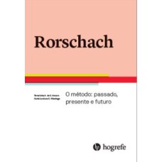 RORSCHACH - O MÉTODO: PASSADO, PRESENTE E FUTURO