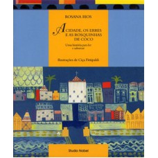 A CIDADE, OS ERRES E AS ROSQUINHAS DE COCO : UMA HISTÓRIA PARA LER E SABOREAR