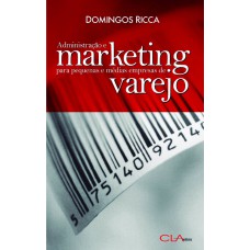 ADMINISTRAÇÃO E MARKETING PARA PEQUENAS E MÉDIAS EMPRESAS DE VAREJO