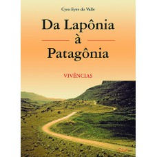 DA LAPÔNIA À PATAGÔNIA: VIVÊNCIAS