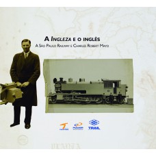 A INGLEZA E O INGLÊS: A SÃO PAULO RAILWAY E CHARLES ROBERT MAYO